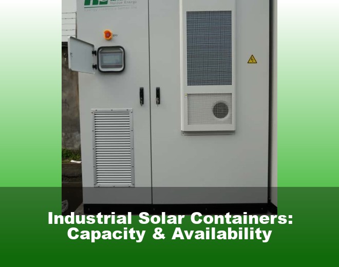 Industrial Solar Containers: Capacity & Availability